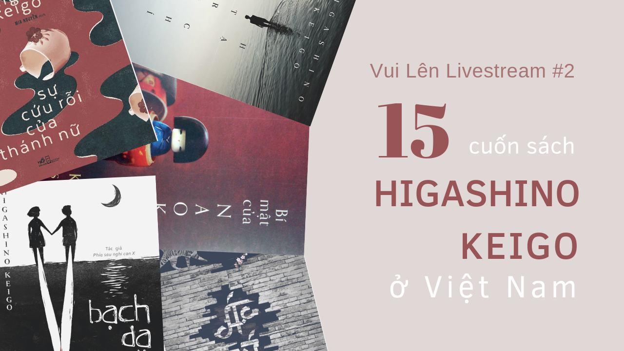 Sách trinh thám Keigo Higashino –  1 lèo review 15 cuốn